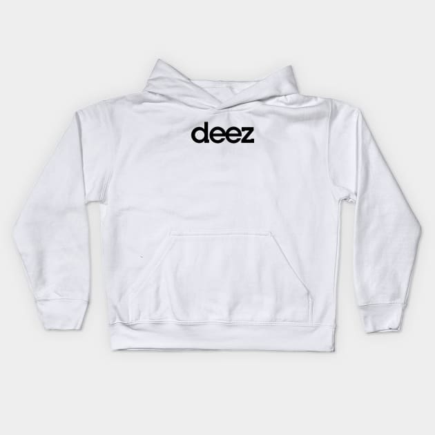 deez Kids Hoodie by IdenticalExposure